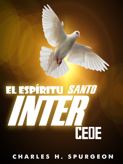 Title details for EL ESPÍRITU SANTO INTERCEDE by Charles H. Spurgeon - Available
